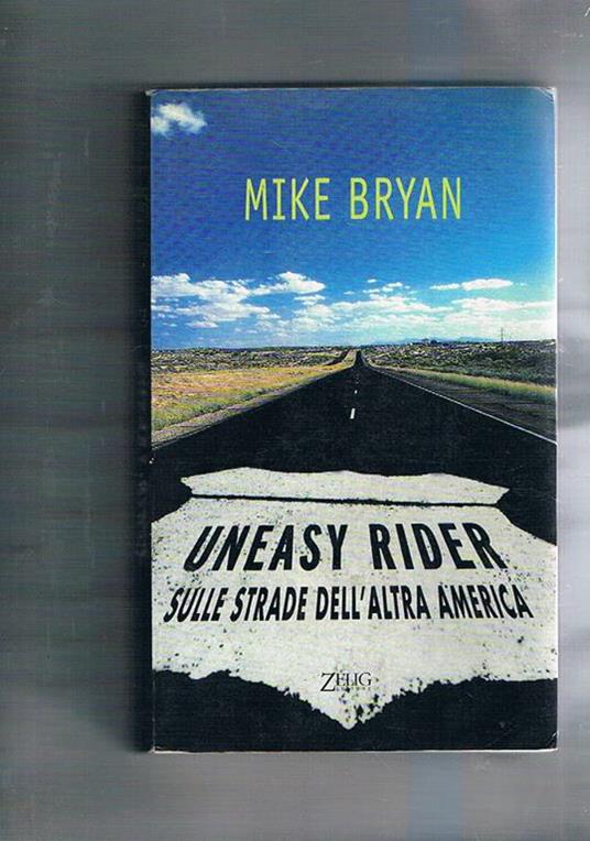 Uneasy Rider. Sulle strade dell'Altra America. Traduzione di Carlo Corsi - Mike Bryan - copertina