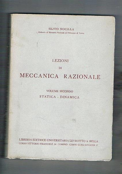 Lezioni di meccanica razionale. Vol. II° statica. dinamica - Silvio Nocilla - copertina