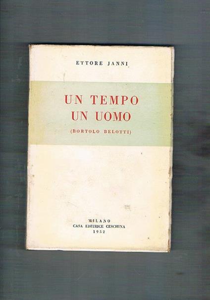 Un tempo un uomo (Bortolo Belotti) - Ettore Janni - copertina