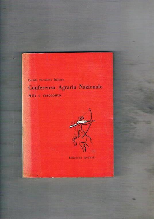 Conferenza Agraria Nazionale. Atti e resoconto. Roma nov. 1957 - copertina