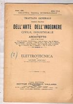 Elettrotecnica. Vol. facente parte dell'opera Trattato generale teorico pratico dell'arte dell'ingegnere civile, industriale e architetto