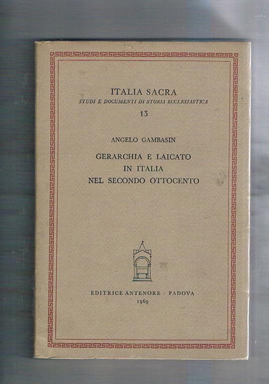 Gerarchia e laicato in Italia nel secondo ottocento. Coll. Italia Sacra - Angelo Gambasin - copertina