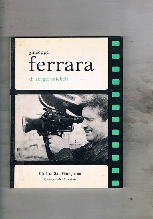 Giuseppe Ferrara. Filmografia e bibliografia di Tiziana Gagnor - Sergio Micheli - copertina