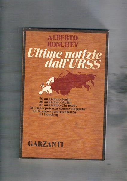 Ultime notizie dall'Urss. 50 anni dopo Lenin, 20 dopo Stalin, 10 dopo Chruscev… - Vittoria Ronchey - copertina