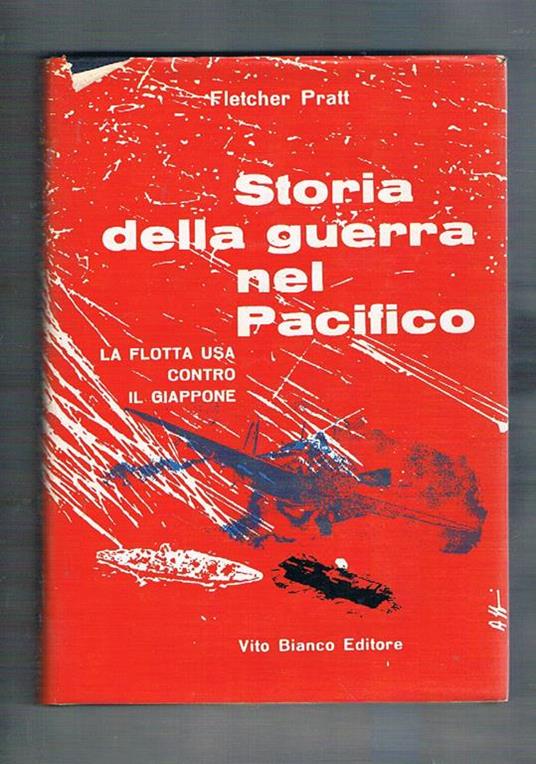 Storia della guerra nel Pacifico. La flotta Usa contro il Giappone - Fletcher Pratt - copertina