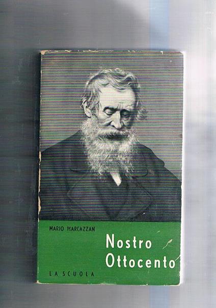 Nostro ottocento: Niccolò Tommaseo, promessi Sposi Giovita Scalvini tommaso Grossi Leopardi Bechet - Mario Marcazzan - copertina