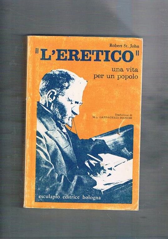 L' eretico. Una vita per un popolo - R. St. John - copertina