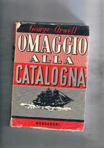 Omaggio alla Catalogna. Memoria contro i responsabili delle tristi giornate di Barcellona. Prima edizione