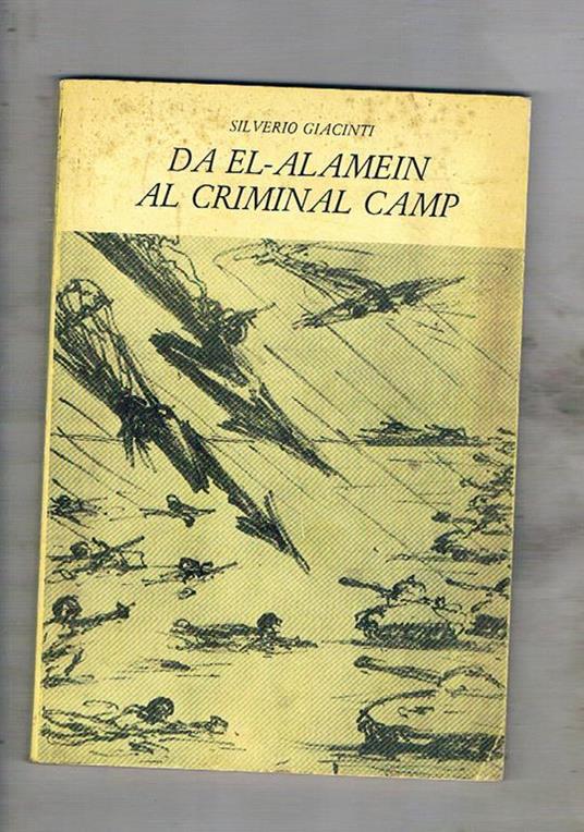 Da El-Alamein al Crminal Camp - Silveri Giacinti - copertina