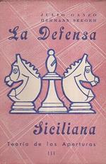 Estudios sobre la Defensa Siciliana. Teoria de las Aperturas III. Segunda edición corregida y aumentada por Julio Ganzo