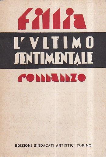 L' ultimo sentimentale. Romanzo - Fillia - copertina