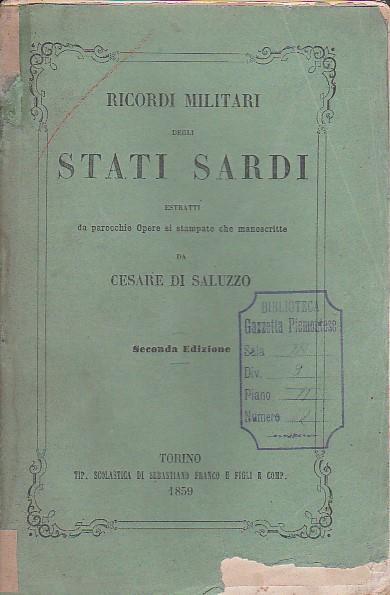 Ricordi militari degli Stati Sardi estratti da parecchie Opere sì stampate che manoscritte di Cesare di Saluzzo. Seconda Edizione - Cesare Saluzzo di Monesiglio - copertina