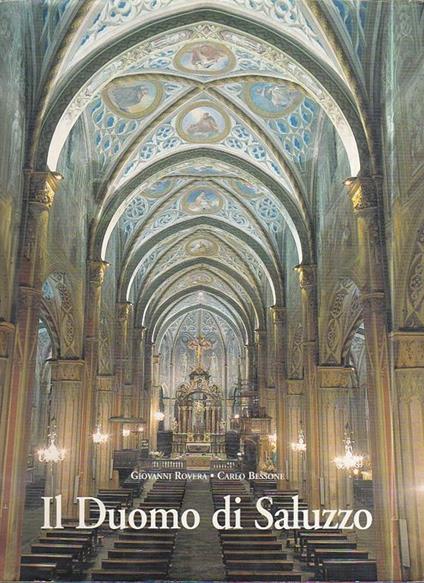 Il Duomo di Saluzzo - Giovanni Rovera,Carlo Bessone - copertina