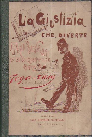 La Giustizia che diverte. La commedia della Giustizia nell' ora presente. Ricchi e poveri - Giovanni Saragat - copertina