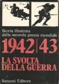 Storia Illustrata Della Seconda Guerra Mondiale: 1942-43 La Svolta Della Guerra - Hans Jacobsen - copertina