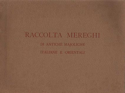 Raccolta Mereghi di antiche majoliche italiane e orientali - copertina