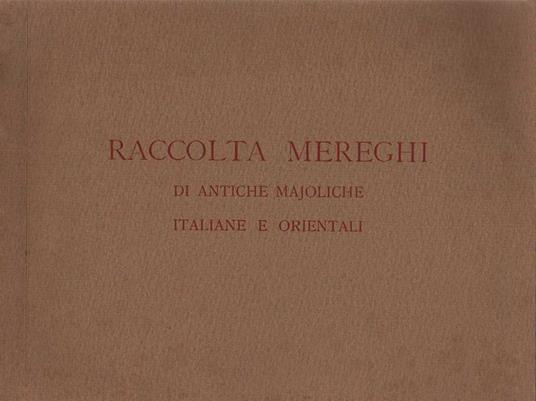 Raccolta Mereghi di antiche majoliche italiane e orientali - copertina