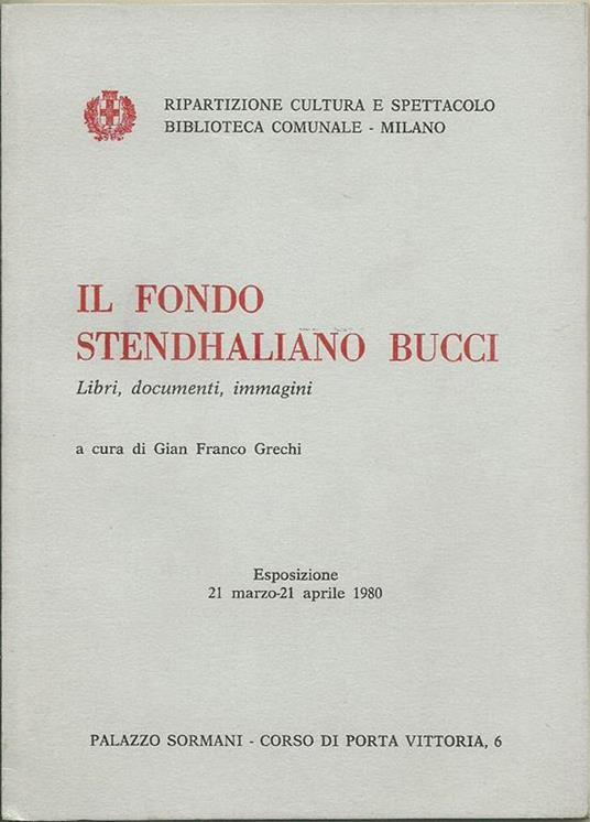 Il fondo stendhaliano Bucci. Libri, documenti, immagini. Esposizione 21 Marzo - 21 Aprile 1980 - copertina