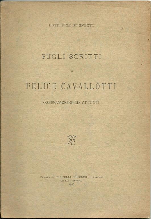 Sugli scritti di Felice Cavallotti. Osservazioni ed appunti - Jone Bonivento - copertina