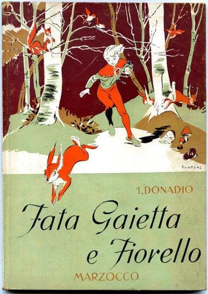 Fata Gaietta e Fiorello. Fiaba. Coperta E Illustrazioni Di U. Fontana - Ida Donadio - copertina