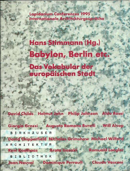 Babylon, Berlin etc. : das Vokabular der europäischen Stadt - Hans Stimmann - copertina