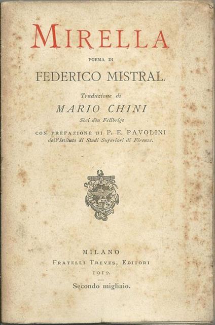 Mirella. Traduzione Di Mario Chini Con Prefazione Di P. E. Pavolini - Frédéric Mistral - copertina