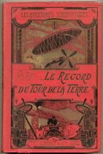 Le record du Tour de la Terre en vingt-neuf jours une heure dix minutes. Ouvrage Illustré De Vingt Gravures, D'Après Les Dessins De Paul Dufresne