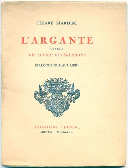 L' Argante ovvero dei luoghi di perdizione. Dialoghi due sui libri - Cesare Giardini - copertina