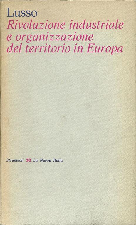 Rivoluzione industriale e organizzazione del territorio in Europa - Gino Lusso - copertina