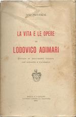 La vita e le opere di Lodovico Adimari. Saggio Su Documenti Inediti Con Ritratto E Fac-Simile