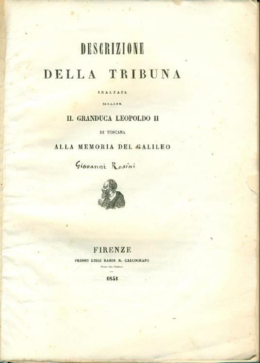 Descrizione della Tribuna inalzata da S. A. I e R. il Granduca Leopoldo II di Toscana alla Memoria del Galileo - Giovanni Rosini - copertina