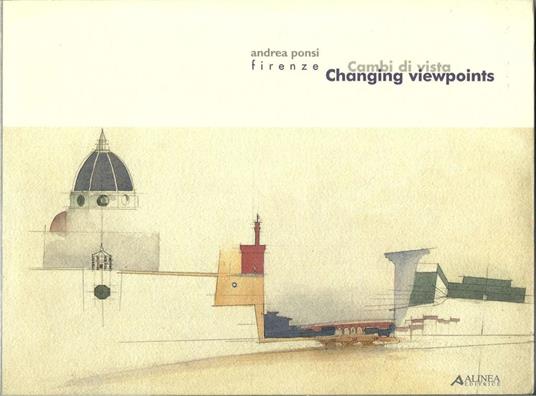 Cambi di vista. Changing viewpoints - Andrea Ponsi - copertina