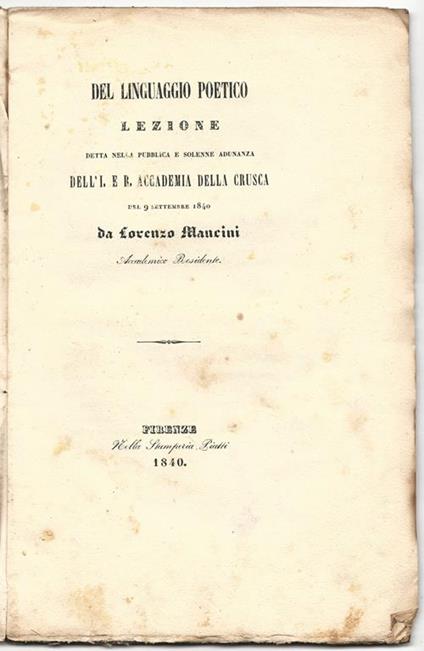 Del linguaggio poetico. .Lezione detta nella pubblica e solenne adunanza dell'I. e R. Accademia della Crusca del 9 settembre 1840 - Lorenzo Mancini - copertina