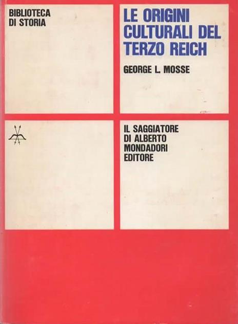 Le origini culturali del Terzo Reich. Traduzione di Franco Saba-Sardi - George L. Mosse - copertina