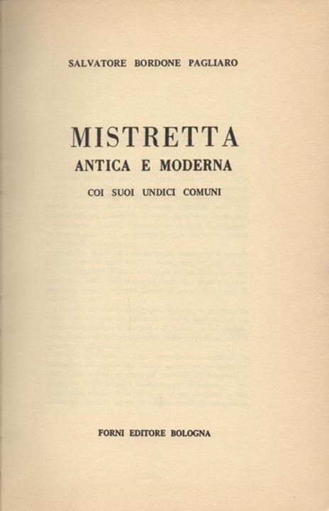 Mistretta antica e moderna coi suoi undici comuni. Seguito da: Mistretta antica e moderna. Nuovi studi. Libro secondo - 2