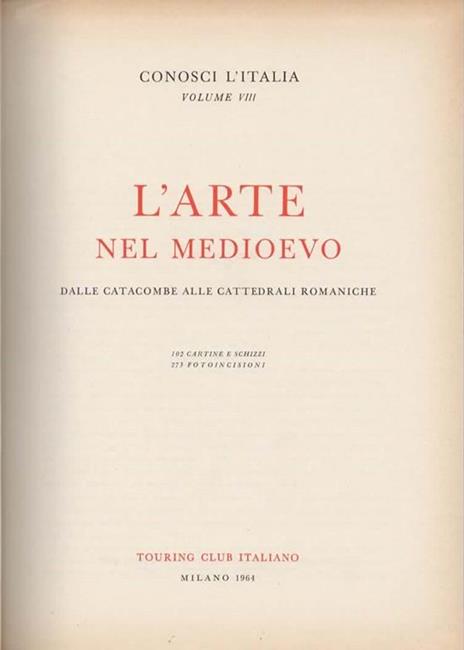 L' arte nel medioevo. Parte I. Dalle catacombe alle cattedrali romaniche - 2