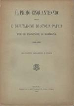 Il primo cinquantennio della R. Deputazione di Storia Patria per le Provincie di Romagna (1860-1910). Documenti, relazioni e indici