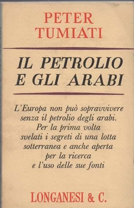 Il petrolio e gli arabi - Peter Tumiati - copertina