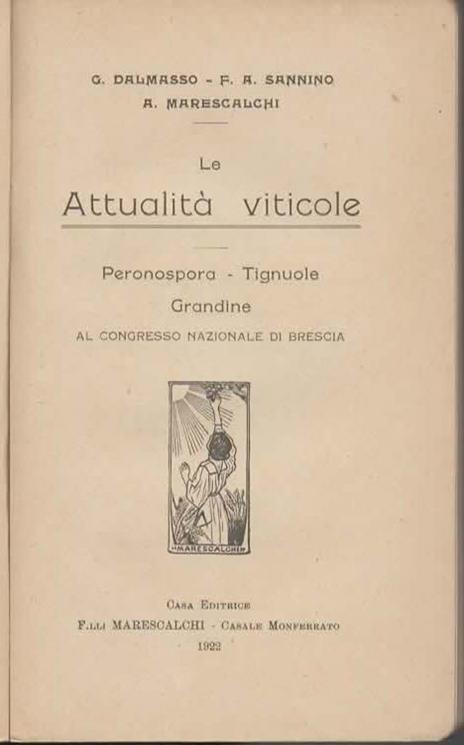 Le Attualità viticole. Peronospora. Tignuole. Grandine. Al congresso nazionale di Brescia - G. Dalmasso - 2