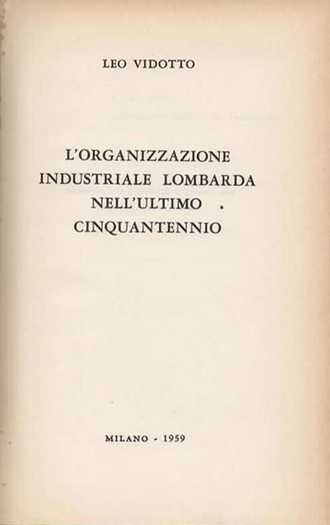 L' organizzazione industriale lombarda nell'ultimo cinquantennio - Leo Vidotto - 2