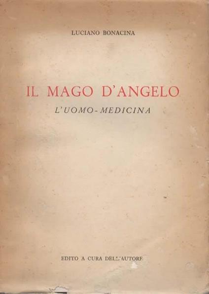 Il Mago d'Angelo l'uomo-medicina - Luciano Bonacina - copertina