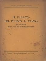 Il palazzo del podestà di Faenza nel XII secolo ed i lavori che si stanno eseguendo