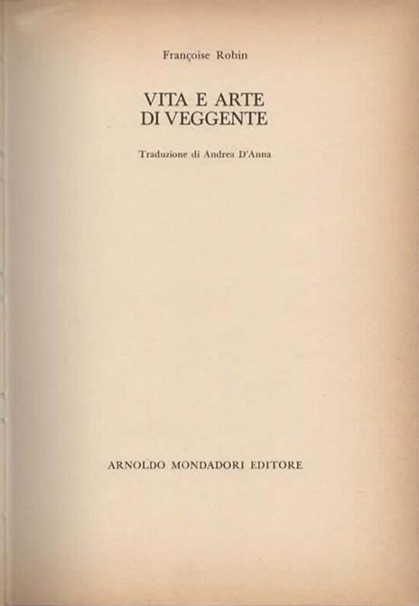 Vita e arte di veggente - Françoise Robin - 2