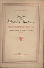 Storia della Filosofia Moderna. Esposizione della storia della filosofia dalla fine del Rinascimento fino ai giorni nostri. Ristampa. Volume primo