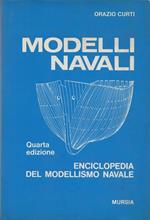 Modelli navali. Enciclopedia del modellismo navale. Quarta edizione. Prefazione di Francesco Ogliari