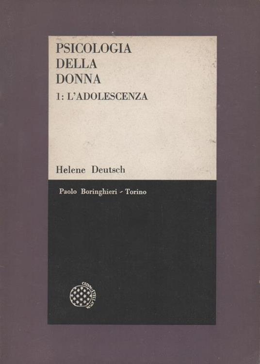 Psicologia della donna. Studio psicoanalitico. Volume 1: L'adolescenza - Helene Deutsch - copertina