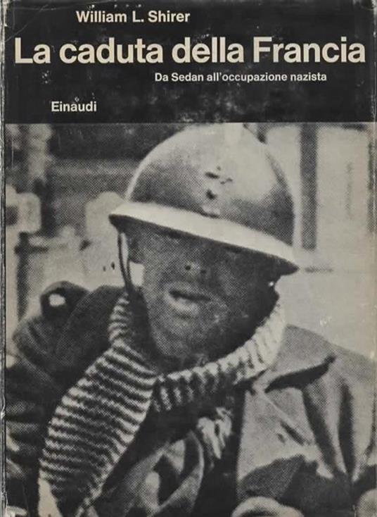 La caduta della Francia. Da Sedan all'occupazione nazista - William L. Shirer - copertina