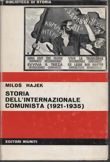 Storia dell'Internazionale comunista (1921-1935). La politica del fronte unico. Prefazione di Ernesto Ragionieri - Milos Hajek - copertina