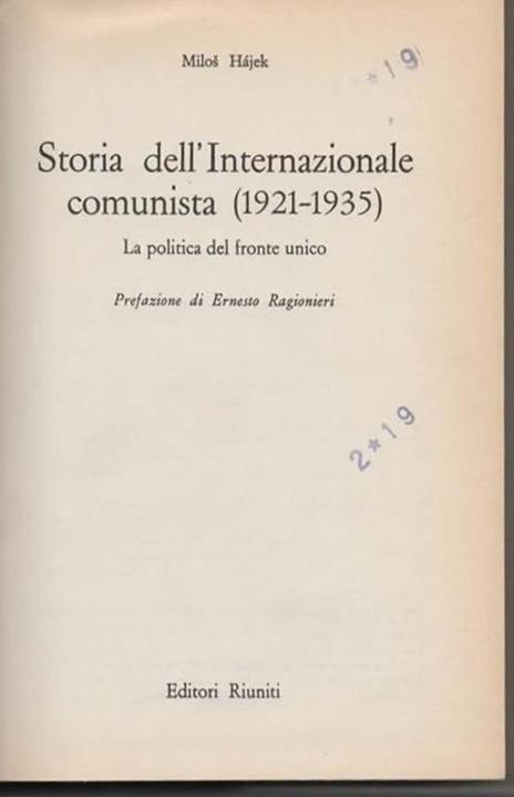 Storia dell'Internazionale comunista (1921-1935). La politica del fronte unico. Prefazione di Ernesto Ragionieri - Milos Hajek - 2