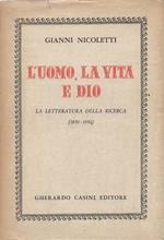 L' uomo, la vita e Dio. La letteratura della ricerca (1850-1950). Sono comprese le seguenti letterature: Francese, Spagnola, Italiana, Greca, Rumena, Ungherese, Tedesca, Scandinava, Inglese, Americana